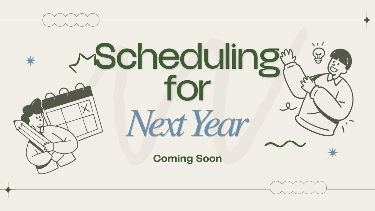 Next Year Scheduling Coming Soon